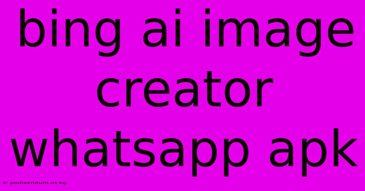 Bing Ai Image Creator Whatsapp Apk