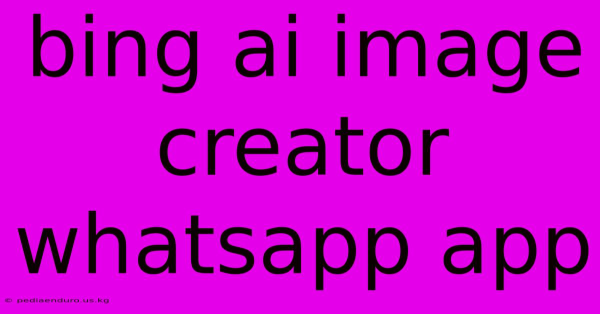 Bing Ai Image Creator Whatsapp App