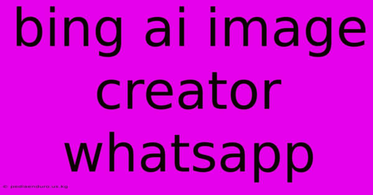 Bing Ai Image Creator Whatsapp