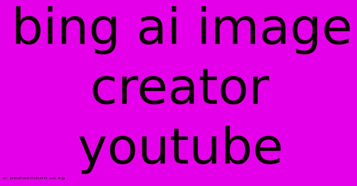 Bing Ai Image Creator Youtube