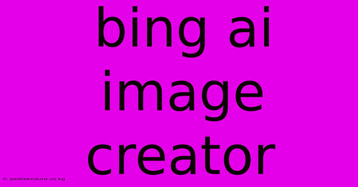 Bing Ai Image Creator