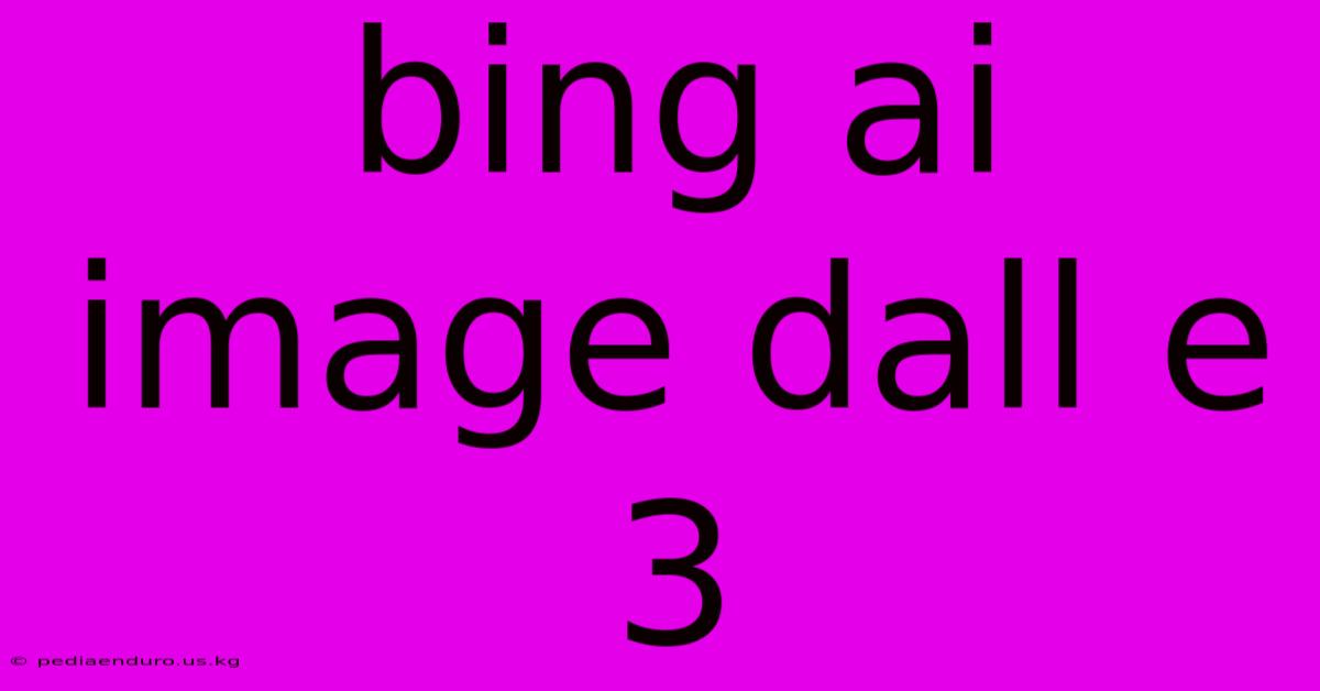 Bing Ai Image Dall E 3