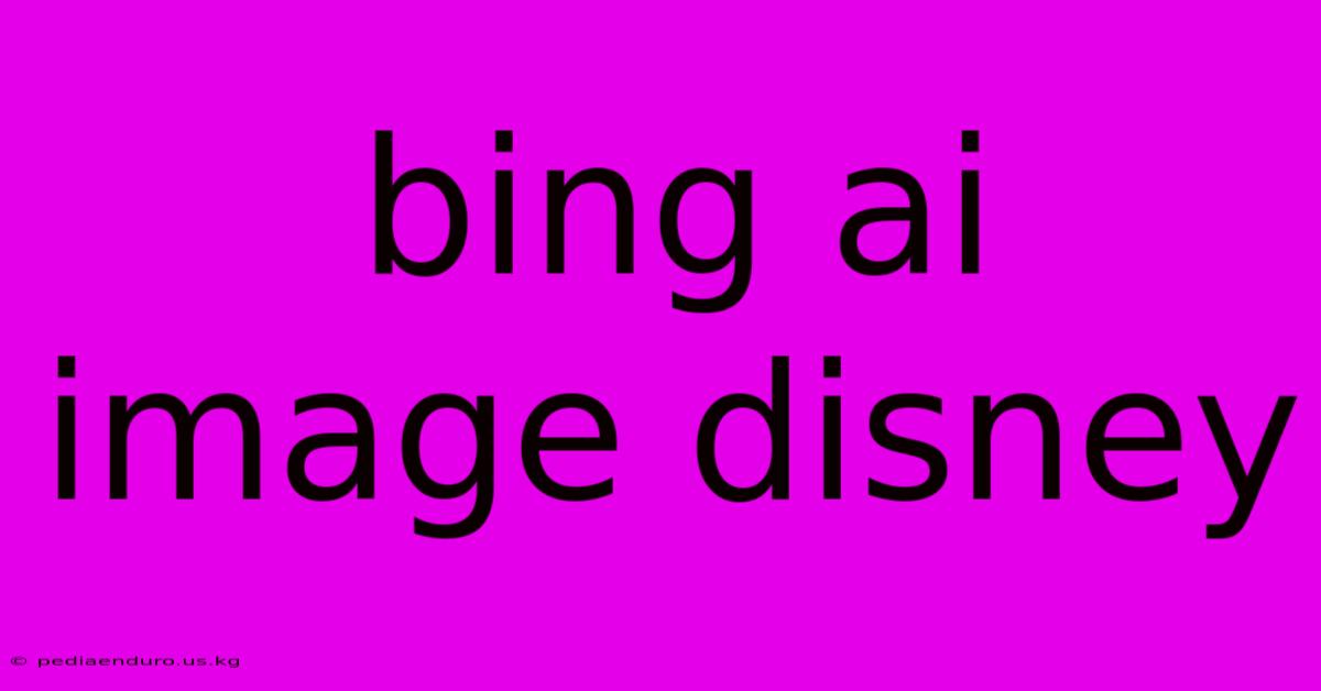 Bing Ai Image Disney