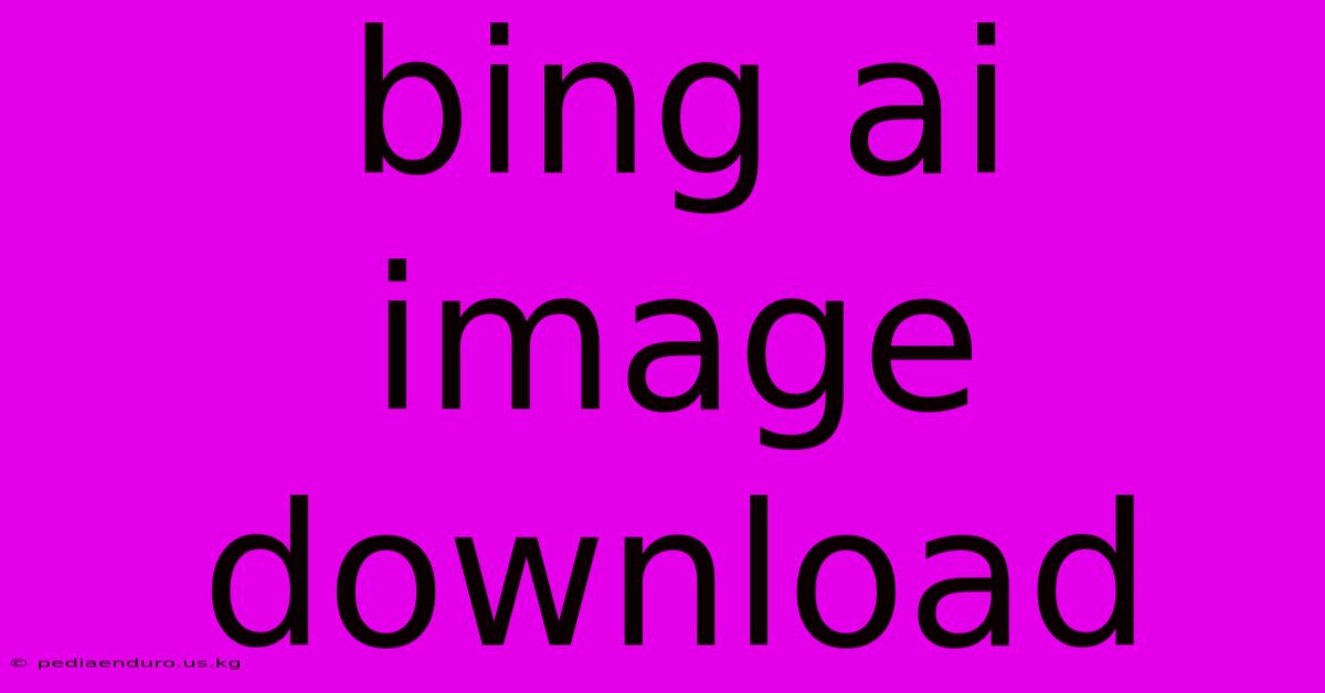 Bing Ai Image Download