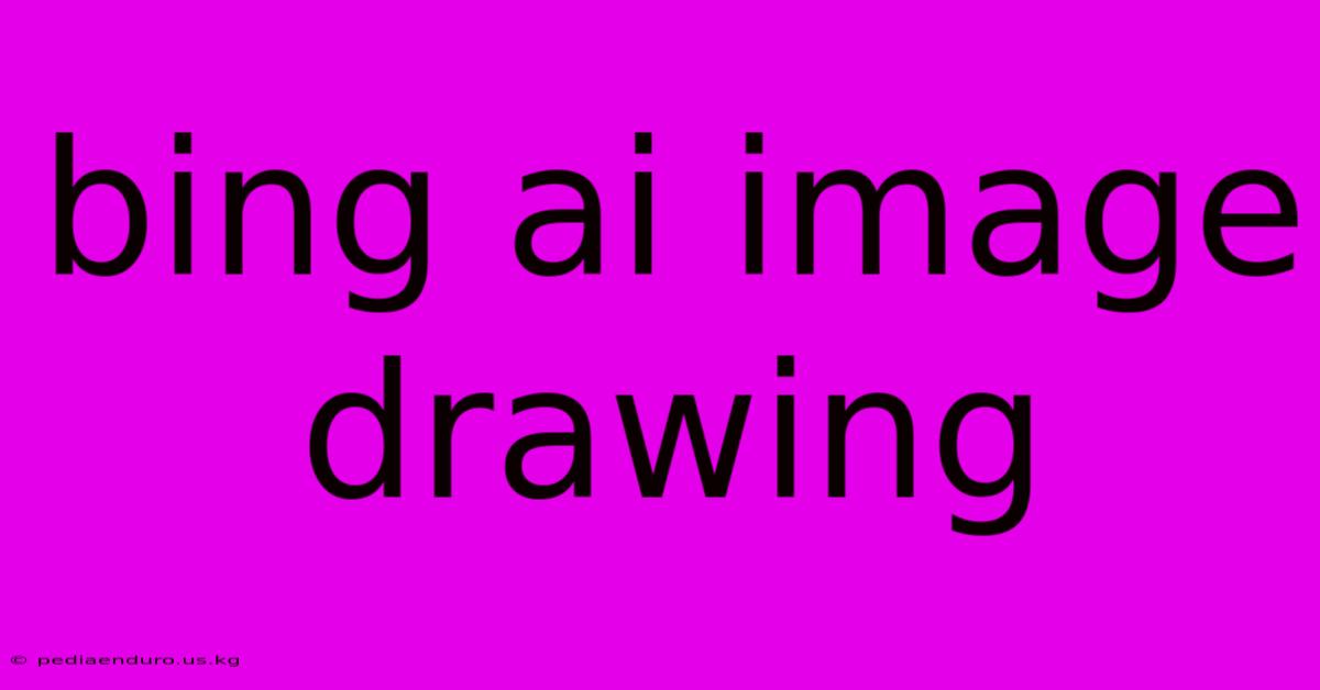 Bing Ai Image Drawing