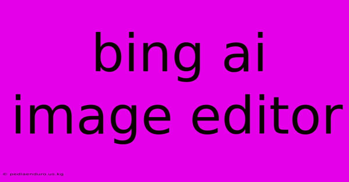 Bing Ai Image Editor