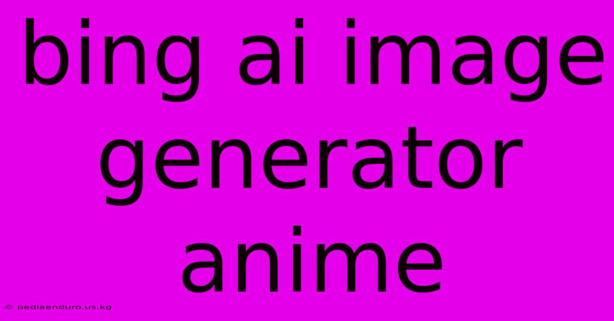 Bing Ai Image Generator Anime