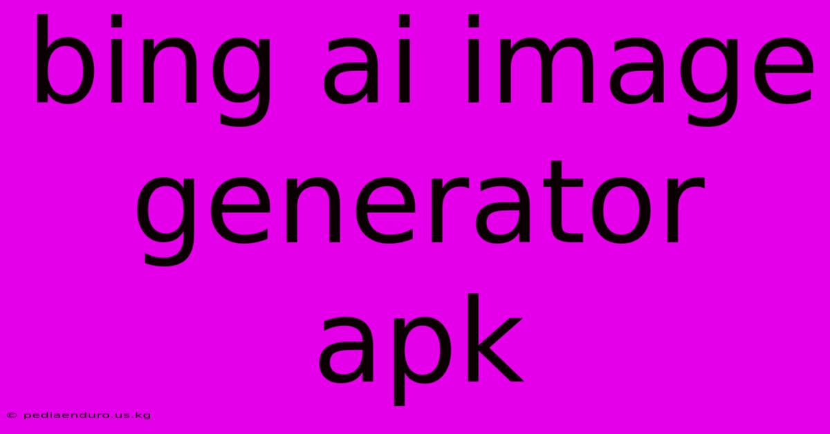 Bing Ai Image Generator Apk