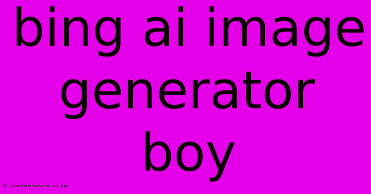 Bing Ai Image Generator Boy