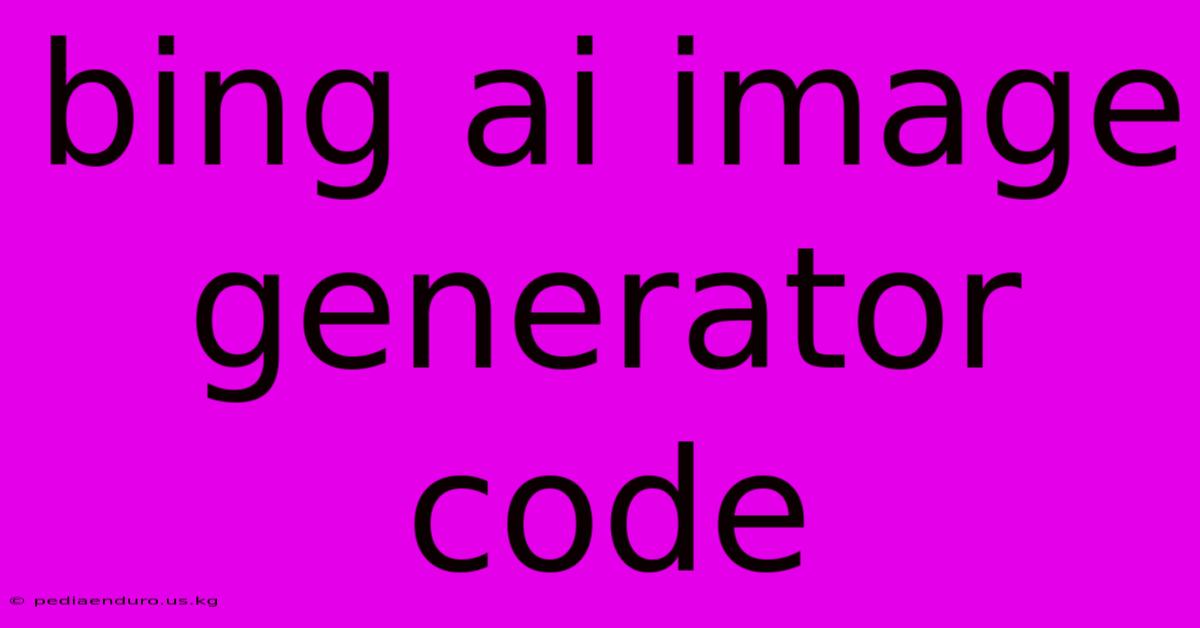 Bing Ai Image Generator Code