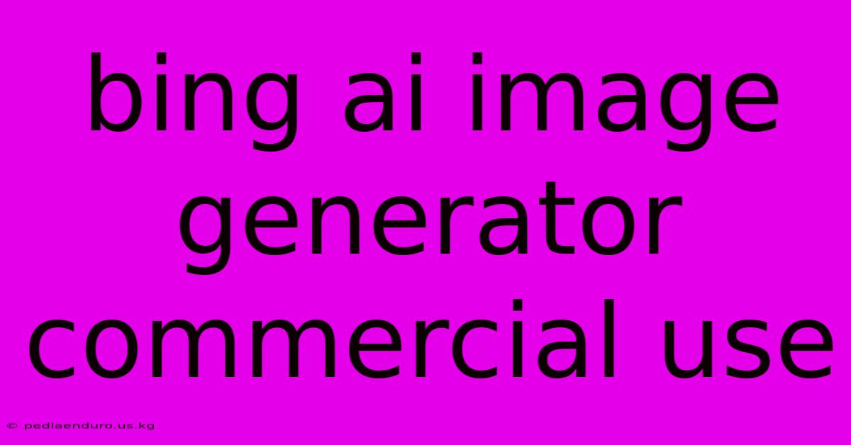 Bing Ai Image Generator Commercial Use