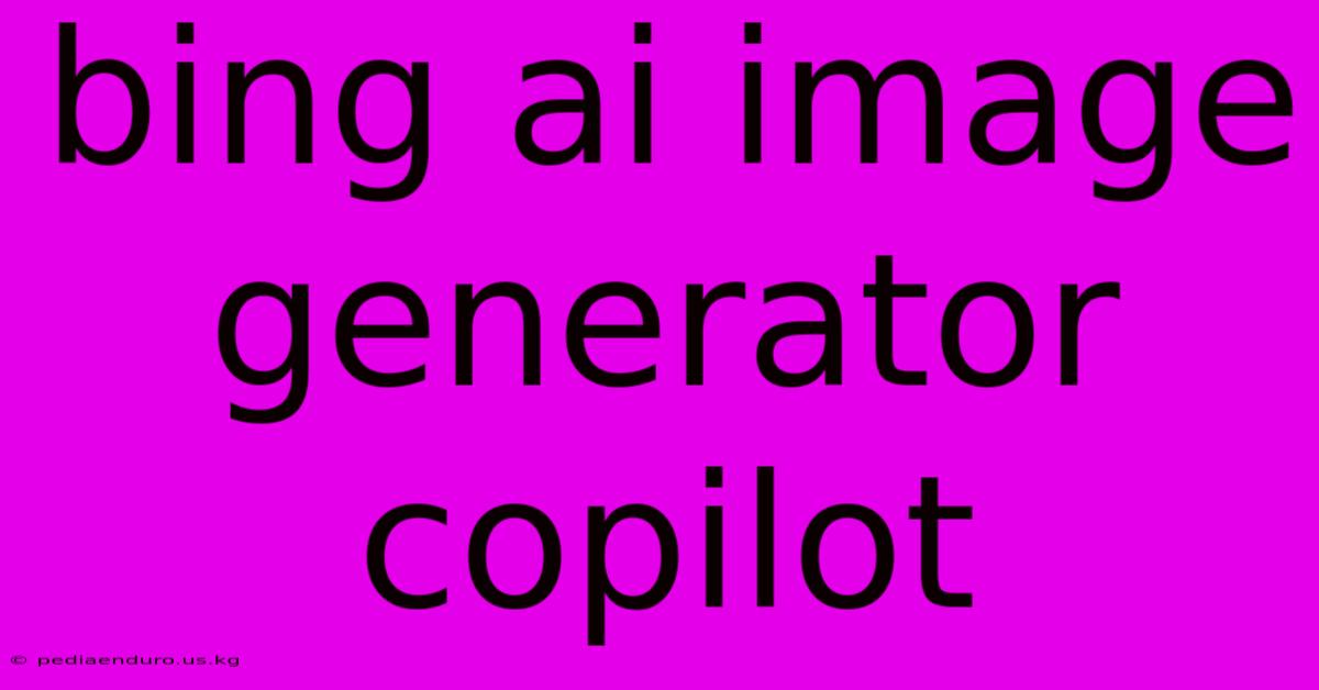 Bing Ai Image Generator Copilot