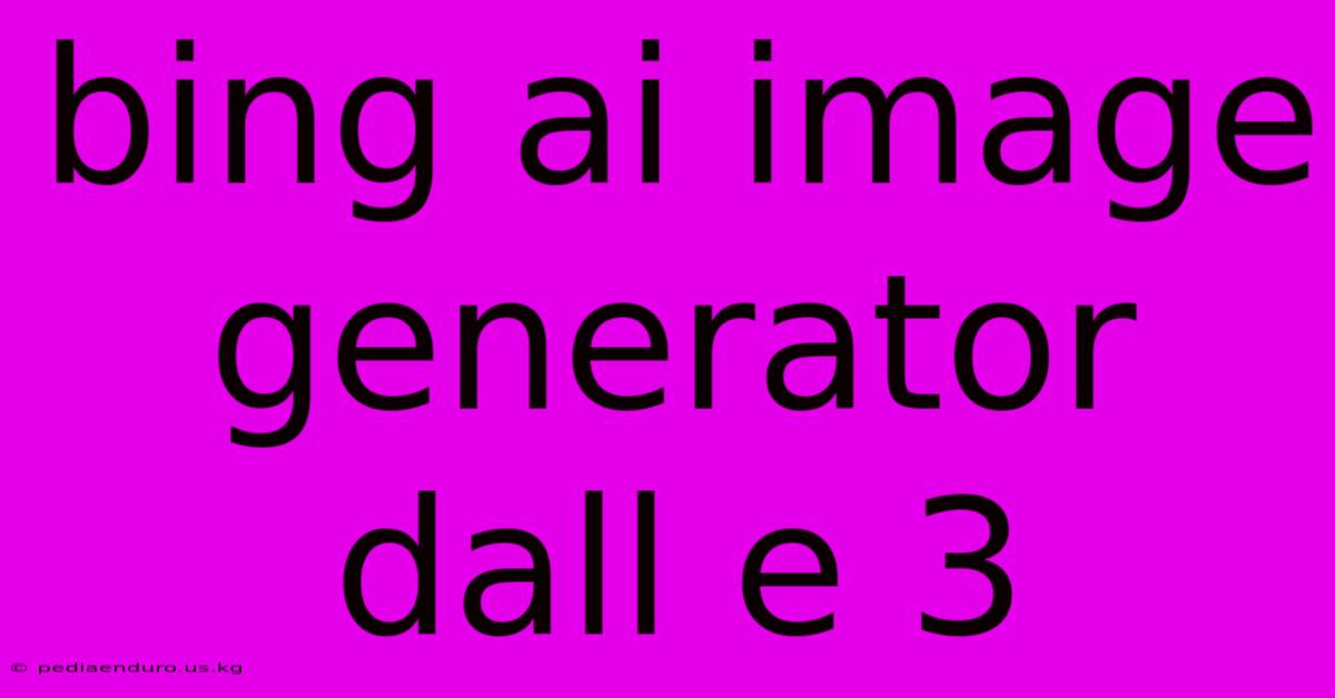 Bing Ai Image Generator Dall E 3