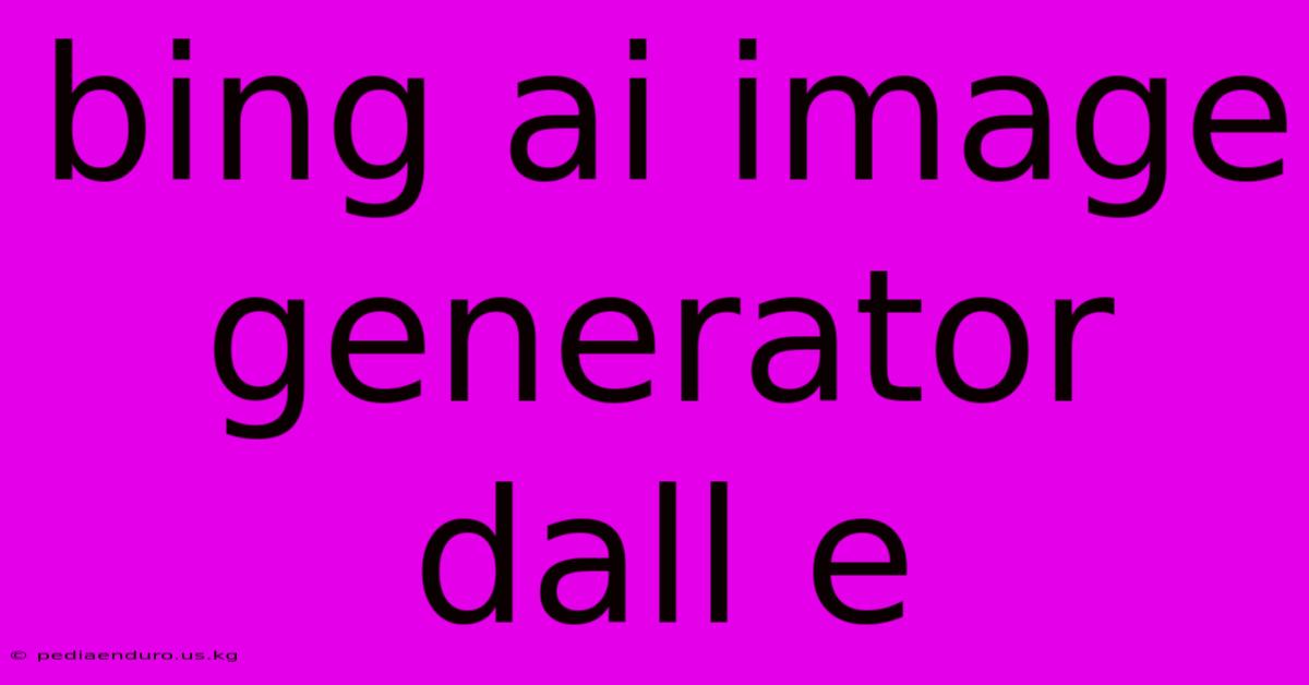 Bing Ai Image Generator Dall E