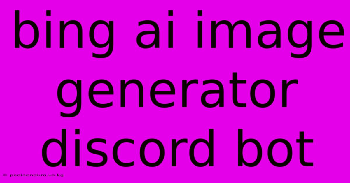 Bing Ai Image Generator Discord Bot