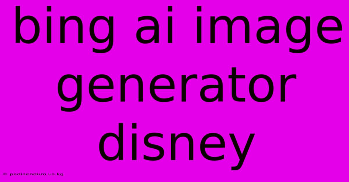 Bing Ai Image Generator Disney