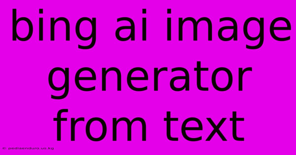 Bing Ai Image Generator From Text