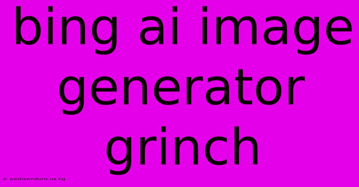 Bing Ai Image Generator Grinch