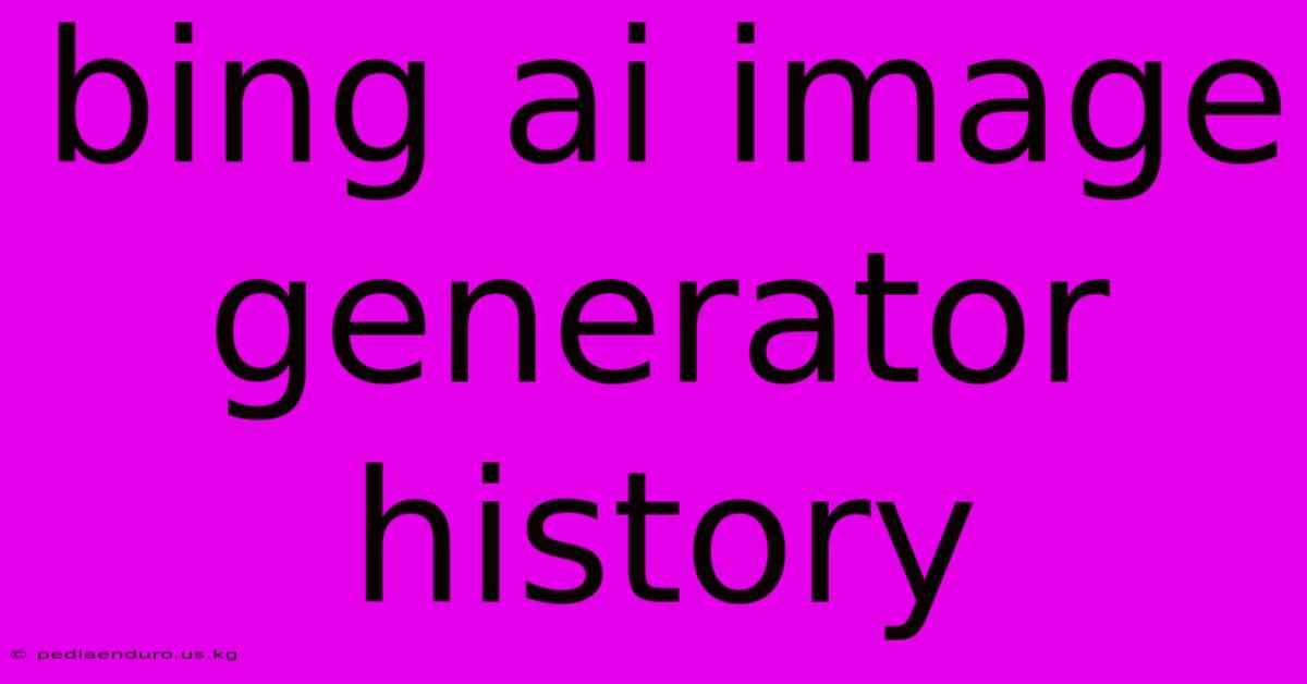 Bing Ai Image Generator History