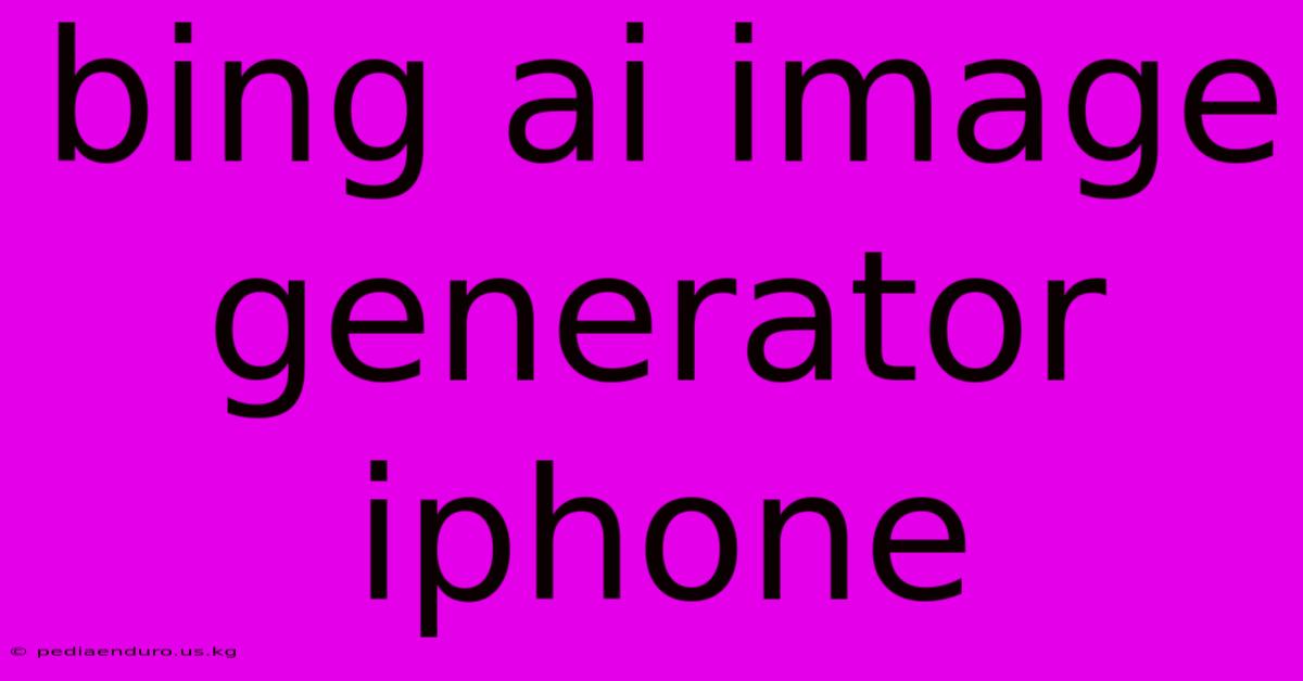 Bing Ai Image Generator Iphone