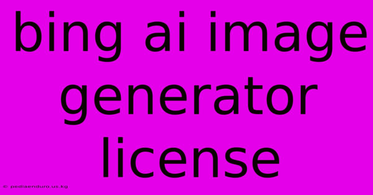 Bing Ai Image Generator License