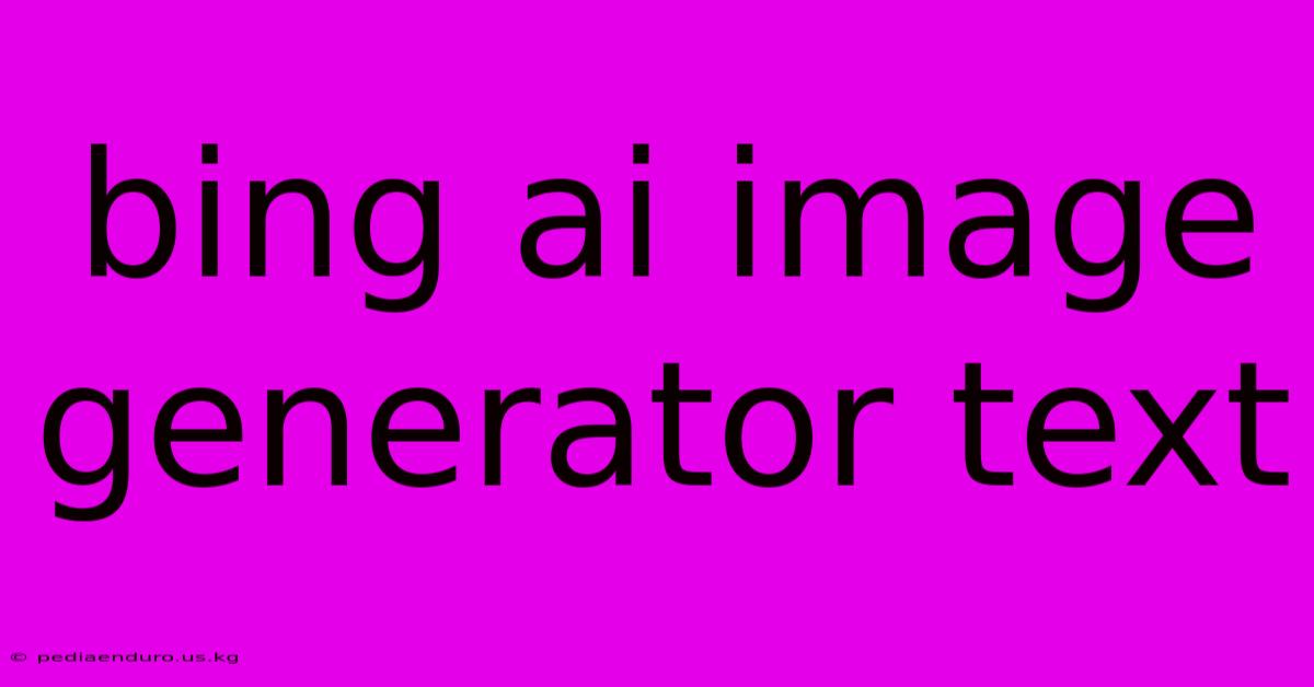 Bing Ai Image Generator Text