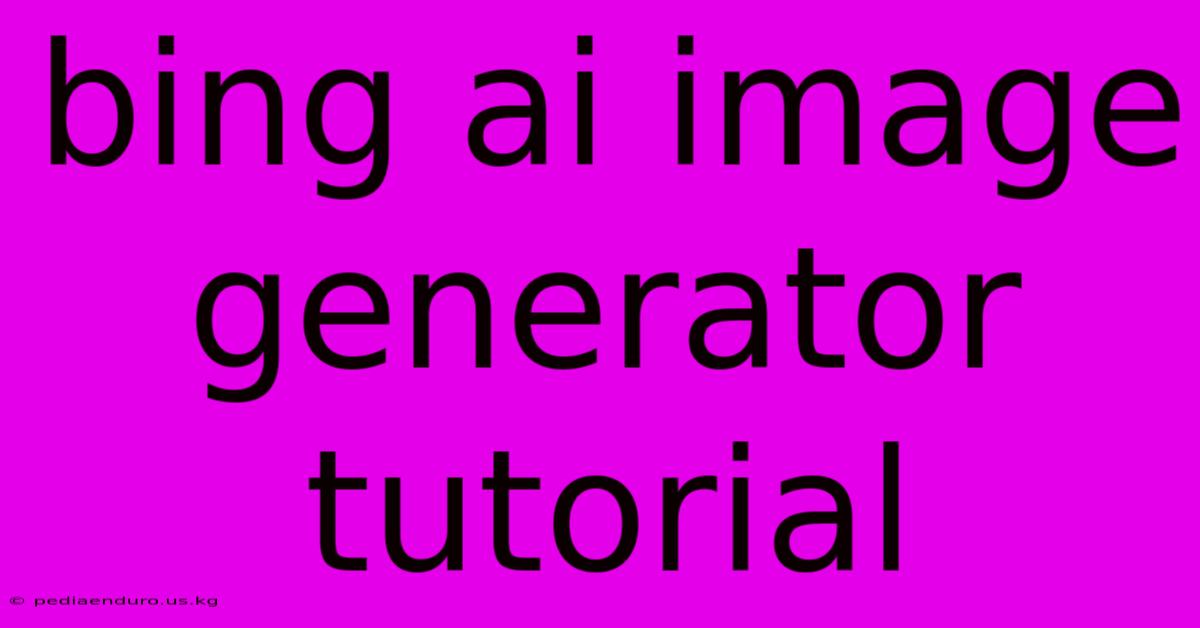 Bing Ai Image Generator Tutorial