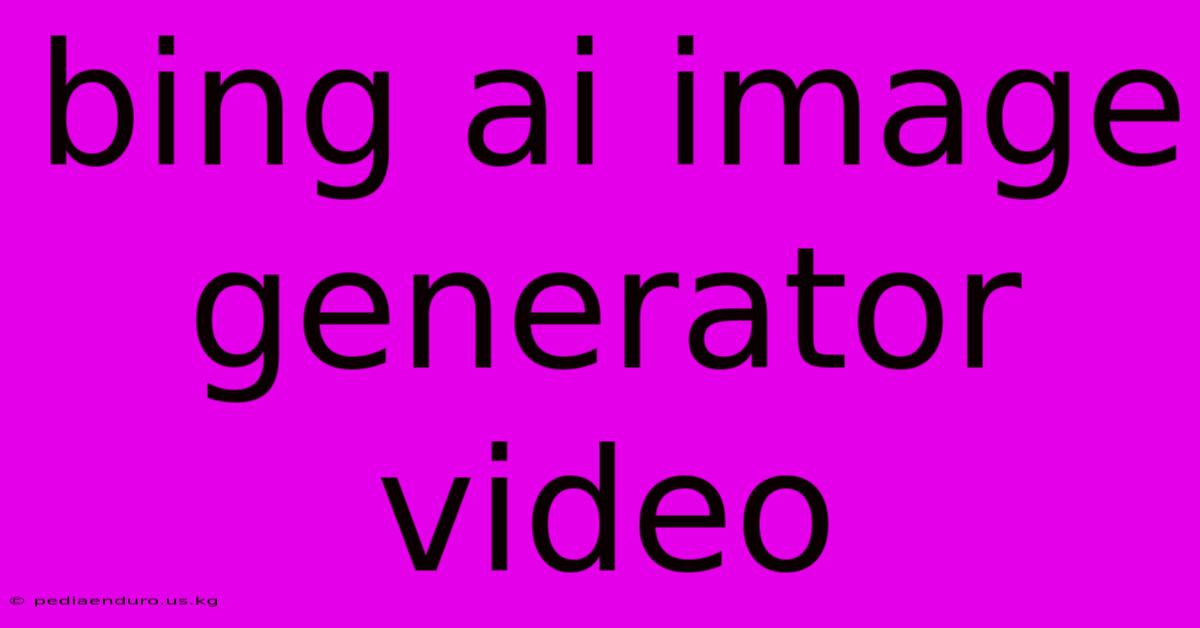 Bing Ai Image Generator Video