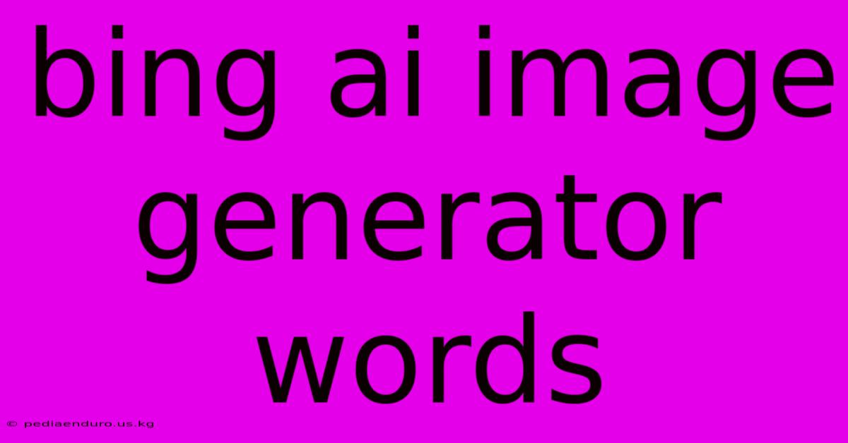 Bing Ai Image Generator Words