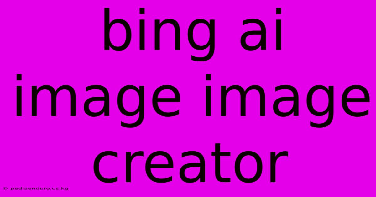 Bing Ai Image Image Creator