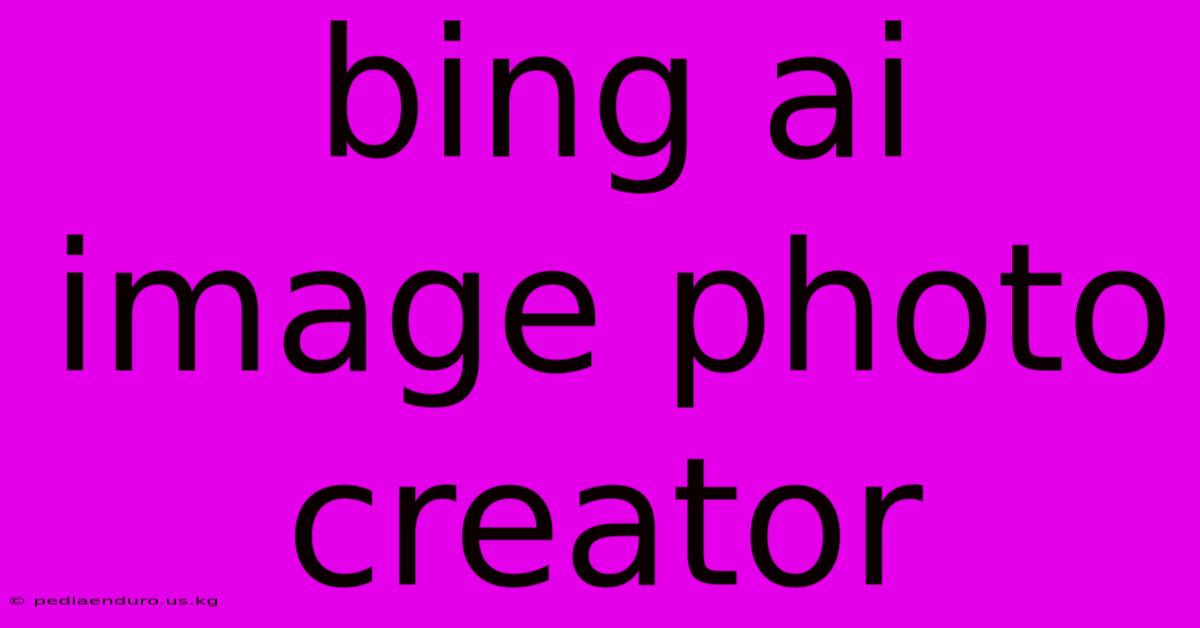 Bing Ai Image Photo Creator