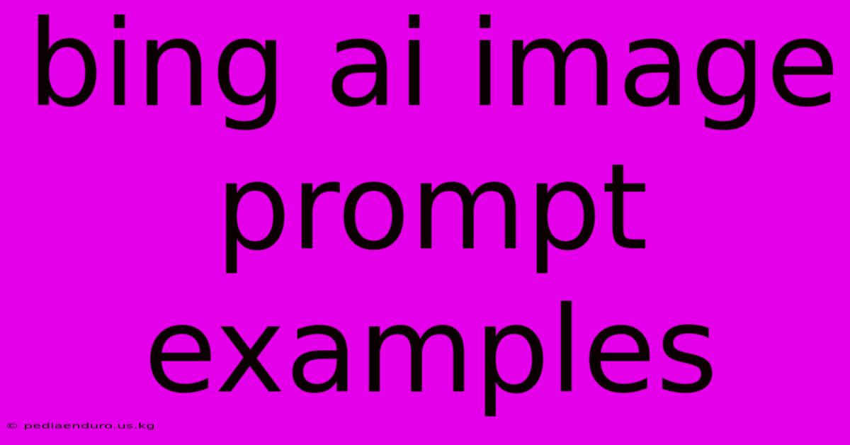 Bing Ai Image Prompt Examples