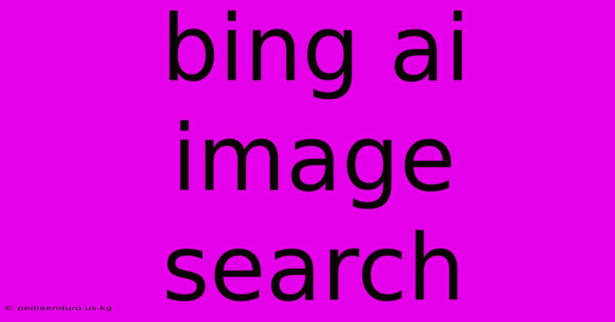 Bing Ai Image Search