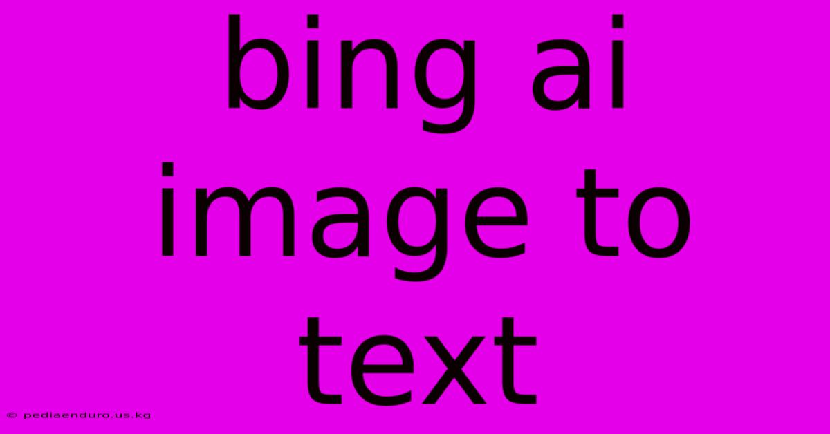 Bing Ai Image To Text