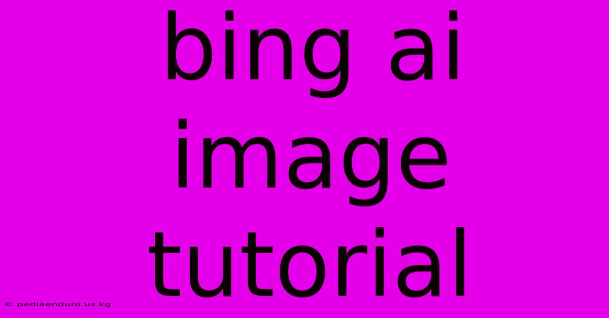 Bing Ai Image Tutorial