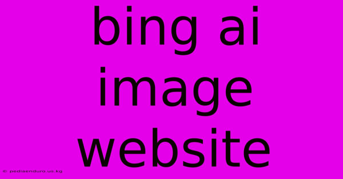 Bing Ai Image Website