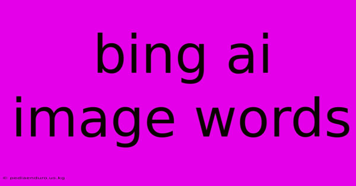 Bing Ai Image Words