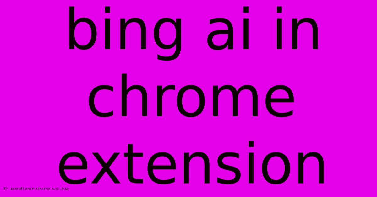 Bing Ai In Chrome Extension