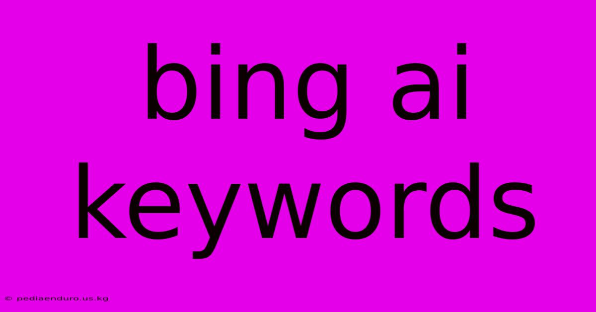 Bing Ai Keywords