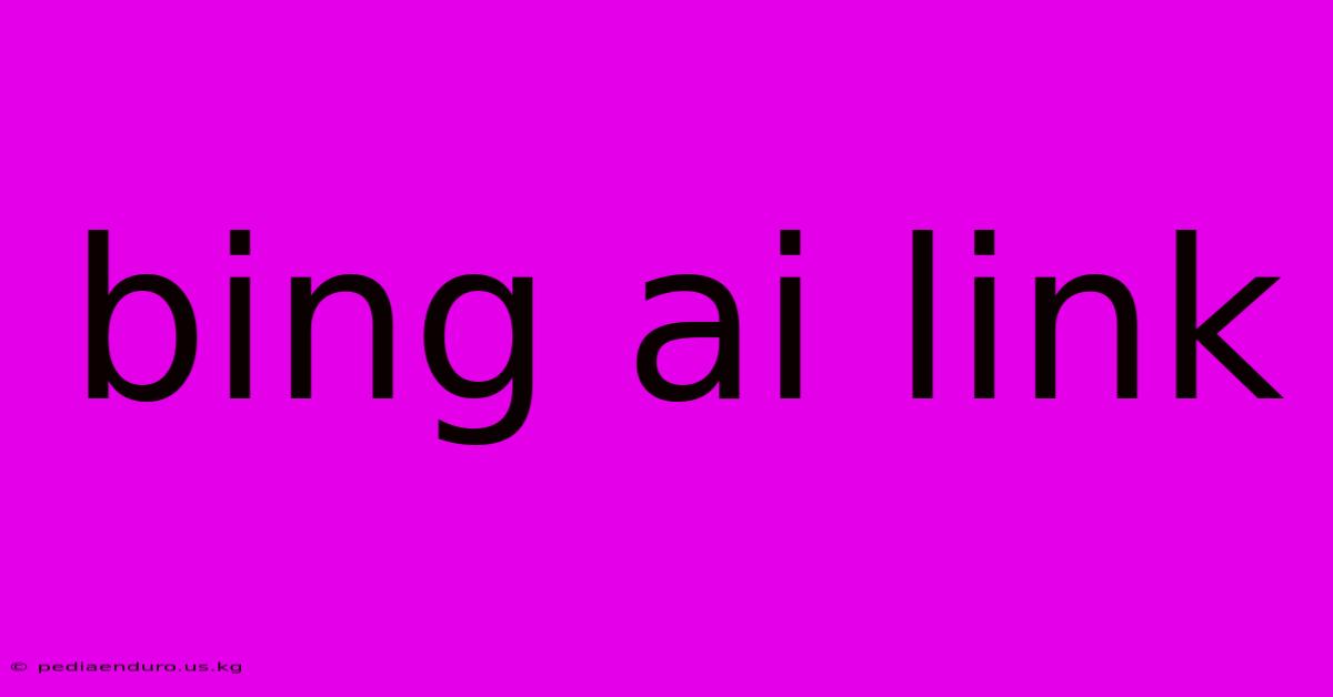 Bing Ai Link