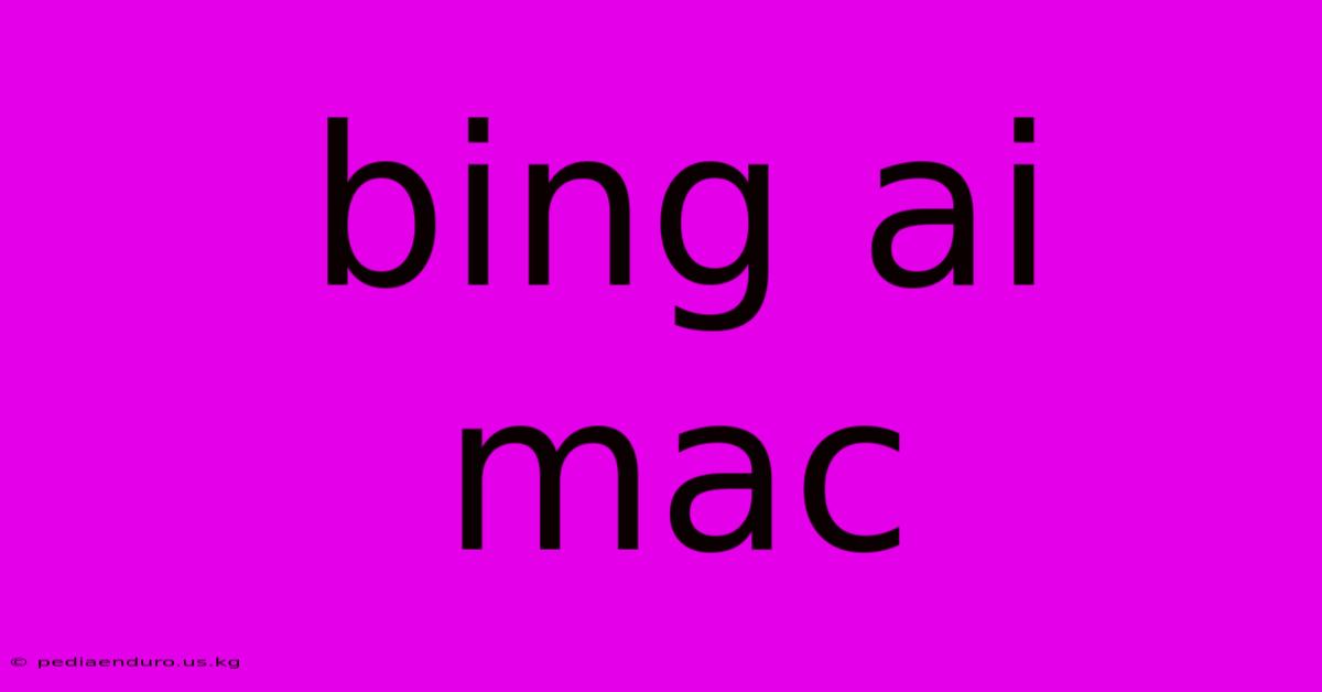 Bing Ai Mac