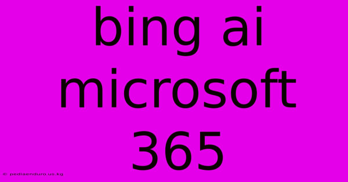 Bing Ai Microsoft 365