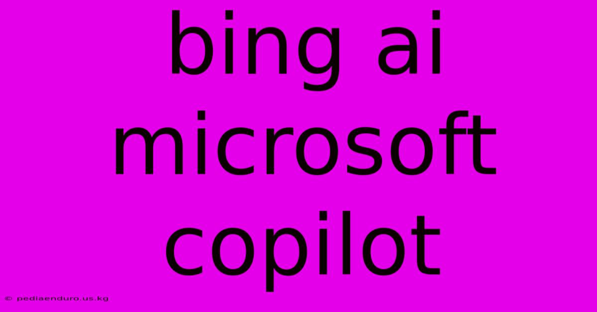 Bing Ai Microsoft Copilot