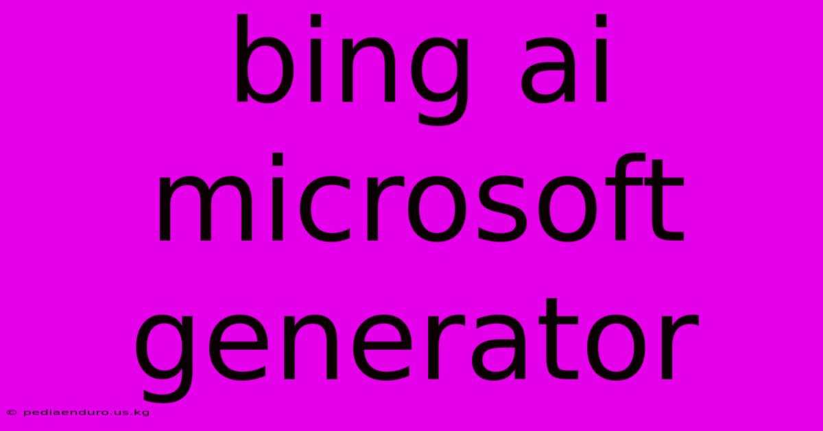 Bing Ai Microsoft Generator