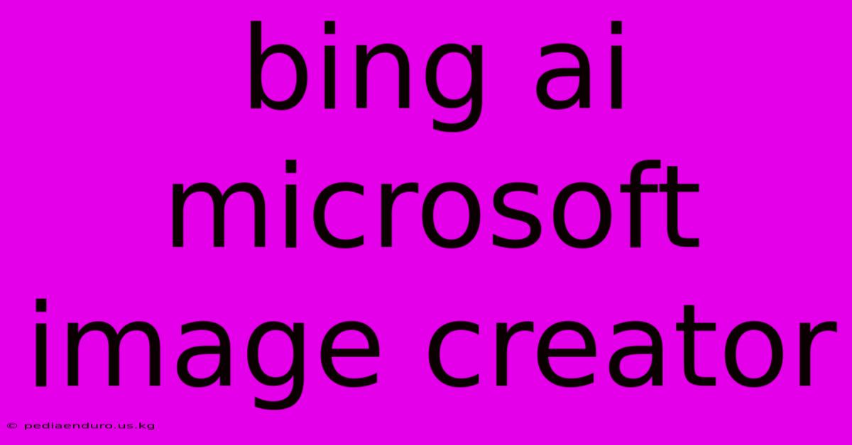 Bing Ai Microsoft Image Creator