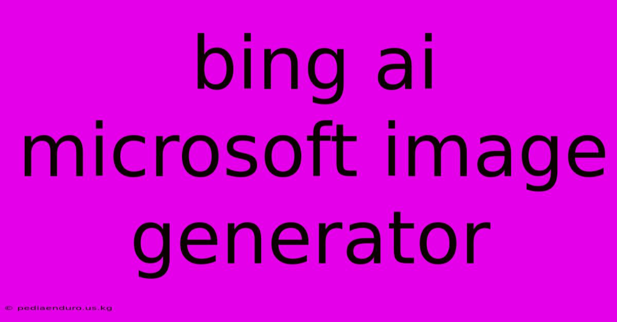 Bing Ai Microsoft Image Generator