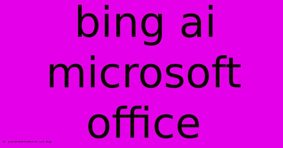 Bing Ai Microsoft Office