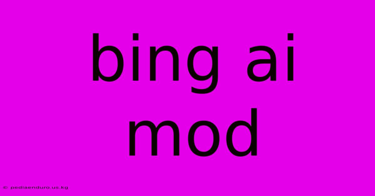 Bing Ai Mod