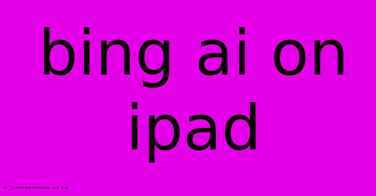 Bing Ai On Ipad