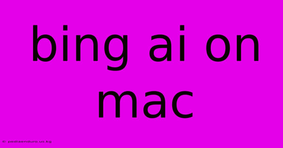 Bing Ai On Mac